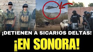 🚨¡MARINOS DETIENEN A DOS SICARIOS DELTAS DE LOS CHAPITOS DURANTE OPERATIVO EN SONORA!