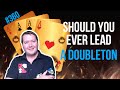 Should You Ever Lead A Doubleton - Weekly Free #360