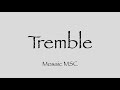 Tremble - Mosaic MSC [LYRIC VIDEO]
