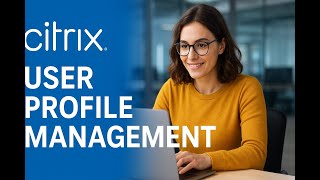 Citrix User profile management for profile mangement #upm #citrix #fslogix