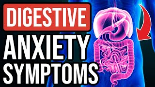 18 Bad Digestive Anxiety Symptoms!