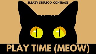 Sleazy Stereo x Contrass - Play Time (Meow) (Official Audio)