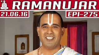 Ramanujar | Epi 275 | 21/06/2016 | Kalaignar TV