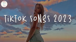 Tiktok songs 2023 🍨 Trending tiktok songs  Viral hits 2023