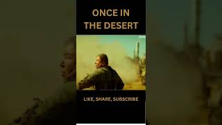ONCE IN THE DESERT