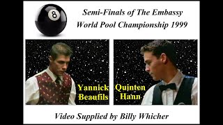 Quinten Hann v Yannick Beaufils 1999 Semi-Final Embassy World Pool Championship