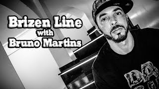 Brizen Line with Bruno Martins