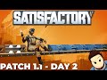 Satisfactory 1.1 Gameplay | Chill New Playthrough Day 2