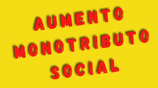 🚀INCREMENTO MONOTRIBUTO SOCIAL 2022 #noticiasanses