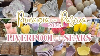 🌸🐰 PRIMAVERA Y PASCUA 2025 EN LIVERPOOL Y SEARS | DECORACIÓN DE PRIMAVERA 2025