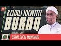 Ustaz Auni Mohamed - Kenali Identiti Buraq #alkahfiproduction