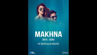 Drive - Makhna (Remix) |DJ Melvin NZ × NV Beats| 2020