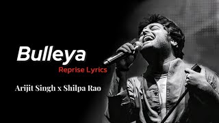 Bulleya (Reprise Lyrics) - Arijit Singh, Shilpa Rao | Ae Dil Hai Mushkil | Pritam