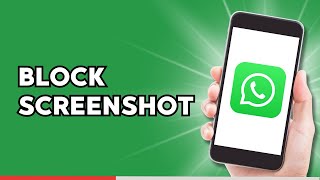 How to Block Screenshot on WhatsApp Profile Picture