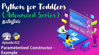 Learn Python programming in TAMIL | Parameterized Constructor - Example | [Tamil]