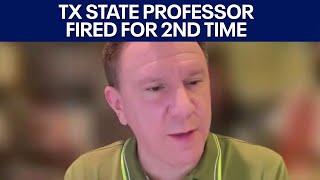 Texas State professor fired for 2nd time over claims he incited political violence | FOX 7 Austin