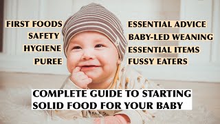 The Complete Guide to Starting Solids for baby | First Food, Essential Advice \u0026 Baby Led Weaning