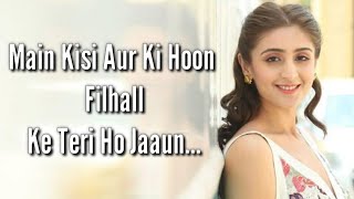 Filhaal Female Version : Song Lyrics l Akshay Kumar ,Nupur Sanon  | B Praak |Prabhjee Kaur