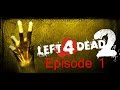 Left 4 Dead 2- Episode 1: The Beginning