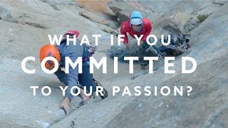 What would happen if you committed to your passion?