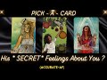 🤫 Their * SECRET * but, Honest Feelings About You?  🤯 💯  🎯  Psychic Reading! 🔮 Pick a Card