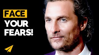 Never FEAR Anything Again! | Matthew McConaughey | Top 10 Rules for SUCCESS