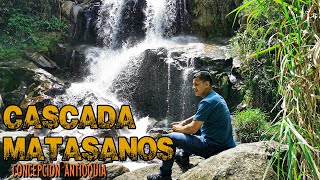 COMO LLEGAR A LA CASCADA MATASANOS EN CONCEPCION ANTIOQUIA