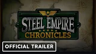 Steel Empire Chronicles - Official Limited Edition Trailer