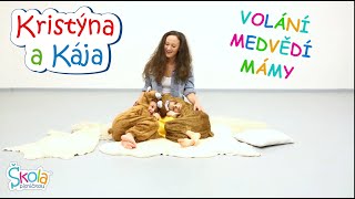 Kristýna a Kája - VOLÁNÍ MEDVĚDÍ MÁMY (Škola písničkou)