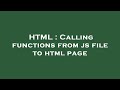 HTML : Calling functions from js file to html page