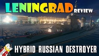 World of Warships - Leningrad Review - Hybrid Russian Destroyer!