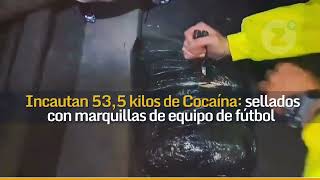 Incautan 53,5 kilos de Cocaína: sellados  con marquillas de equipo de fútbol