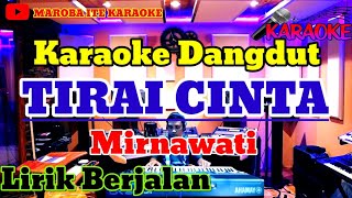 TIRAI CINTA ( Mirna Wati ) || Karaoke Dangdut Lirik/Lawas