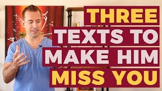 3 Texts to Make Him Miss You | Relationship Advice for Women by Mat Boggs