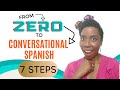 From zero to conversational Spanish (the only 7 steps you need)