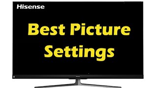 What is the best picture setting for Hisense Smart TV