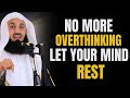 How To Stop Overthinking | The Fastest Way to Calm Your Mind | Mufti Menk