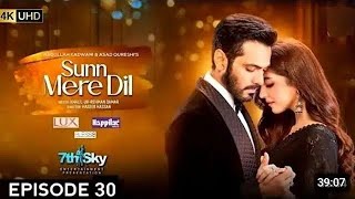 Sunn Mere Dil Episode 30 - [Eng Sub] - Digitally Presented by Lux - Wahaj Ali \u0026 Maya Ali | Today