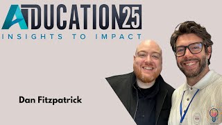 Future-Proofing Education with AI | Dan Fitzpatrick on Innovation, ChatGPT, & Transforming Teaching