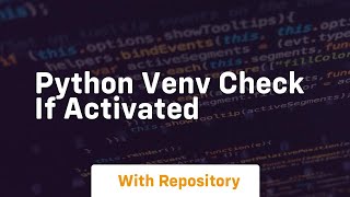 python venv check if activated