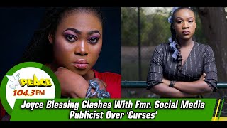 Joyce Blessing Clashes With Fmr. Social Media Publicist Over 'Curses'