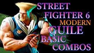 【モダン / MODERN】ストリートファイター6 ガイル 基本 コンボ【 STREET FIGHTER 6 GUILE BASIC COMBOS 】