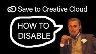 How to disable Save to Creative Cloud Adobe Photoshop