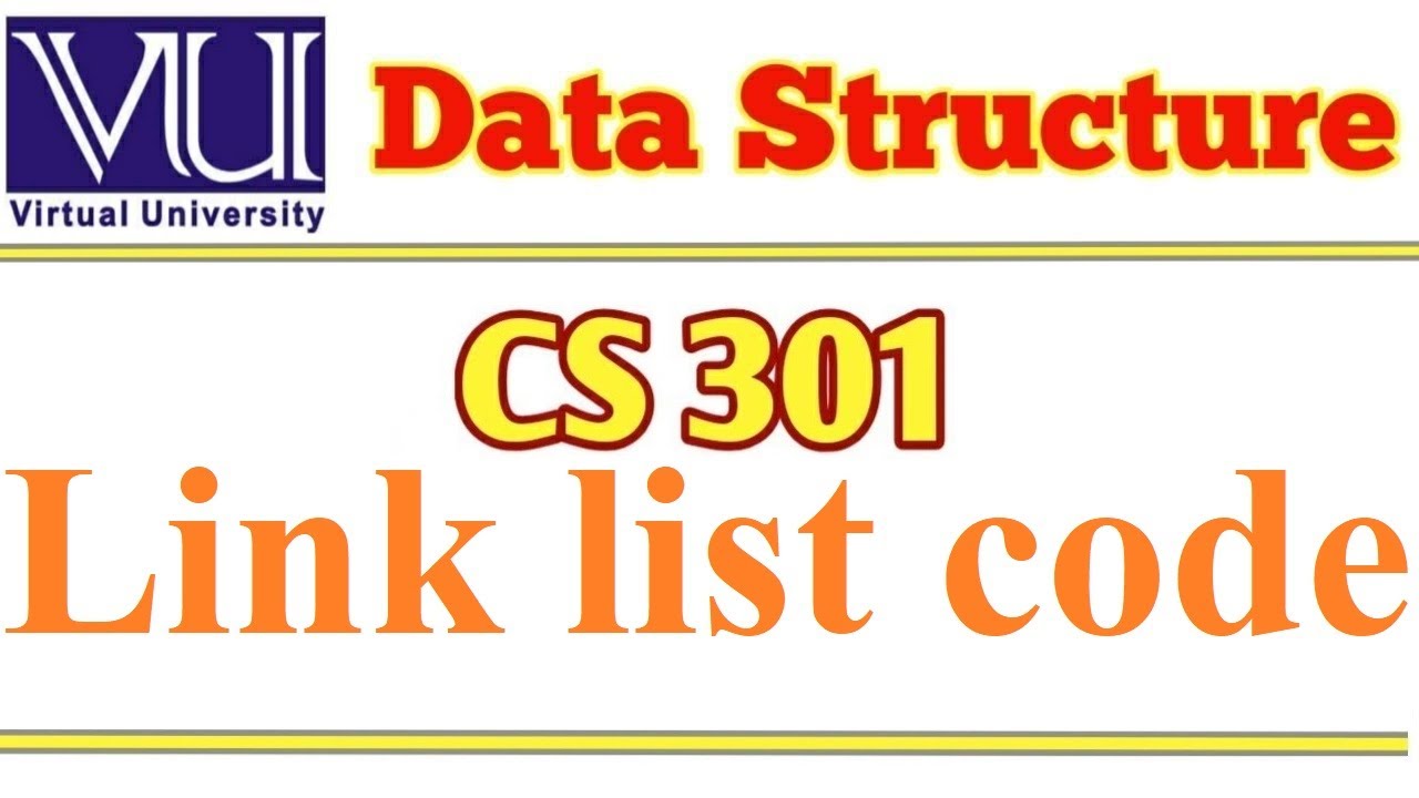 CS301 Data Structure Vu Short Lecture Linklist Code Explanation - YouTube