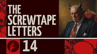 The Screwtape Letters by C. S. Lewis: Letter 14 Explained