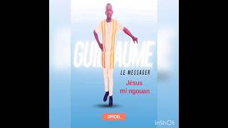 Jésus mi ngouan de Guillaume Le Messager