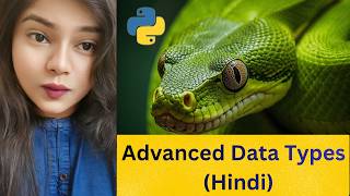 Advanced Data Types in Python Hindi | List vs Tuple vs Set vs Dictionary 🔥