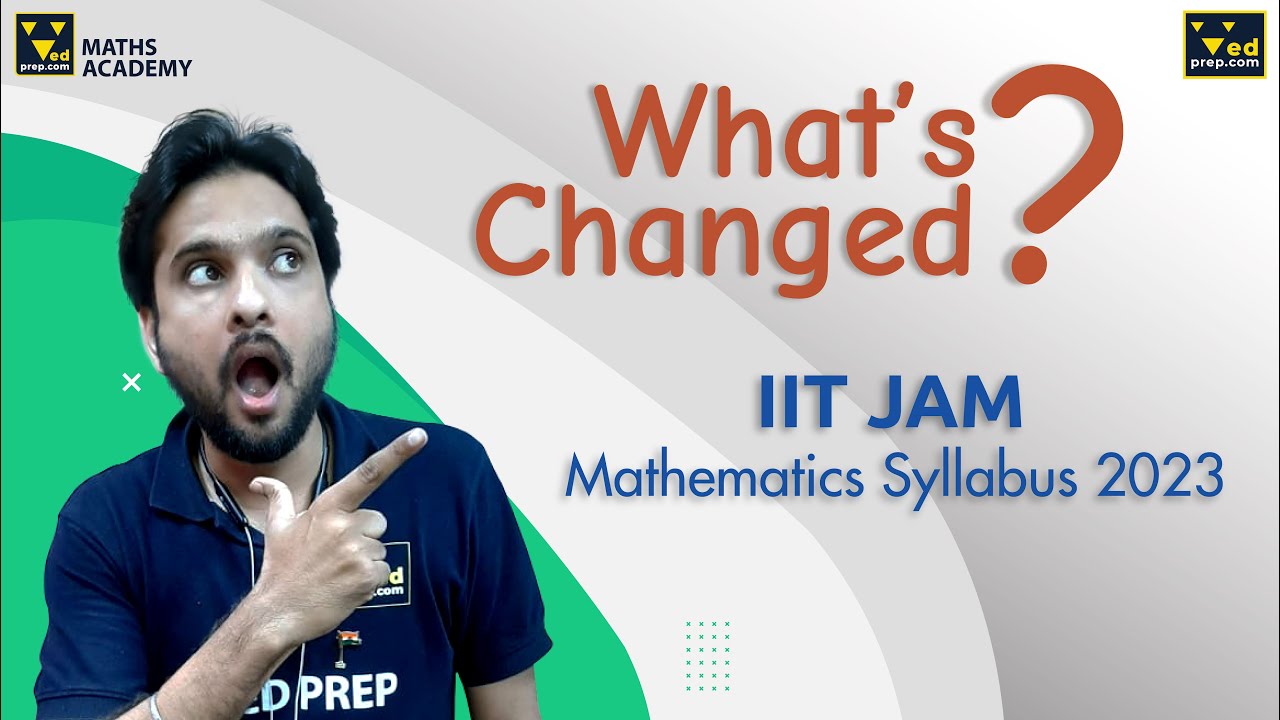 IIT JAM Mathematics Syllabus 2023 - What's Changed In IIT JAM Maths ...