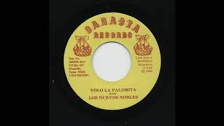 Los Nuevos Nobles - Volo La Palomita - Canasta Records can-259-a