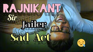 Feel of jailer | Sad Act | Jailer mass Scene | jailer Movie #rajnikanth  #jailer #tamilmovie
